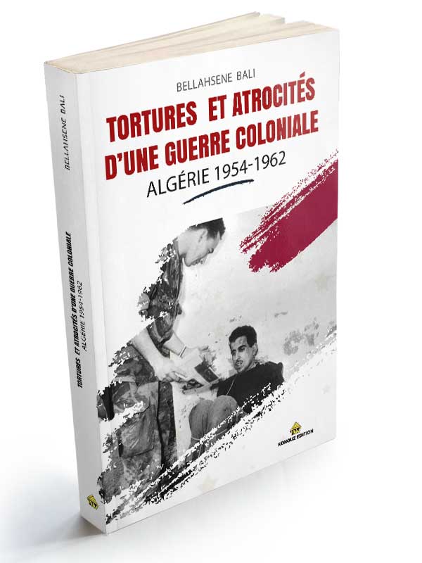 tortures et atrocités d’une guerre coloniale algérie 1954-1962